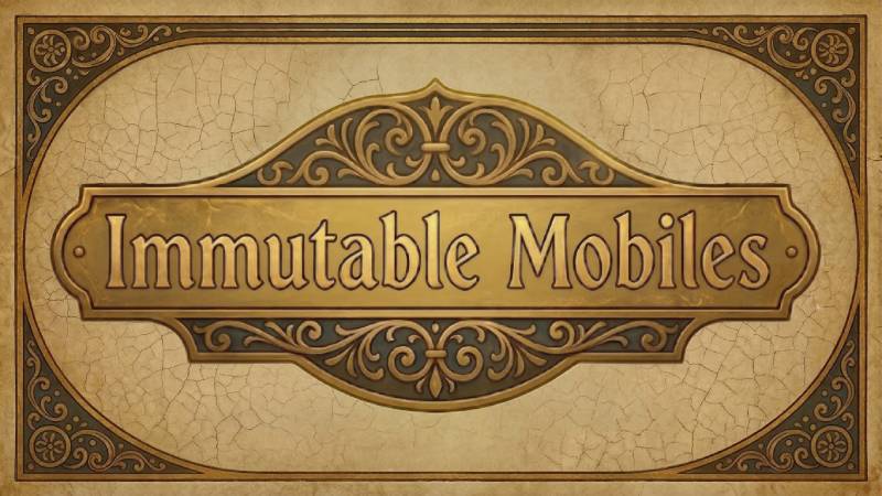 Immutable Mobiles